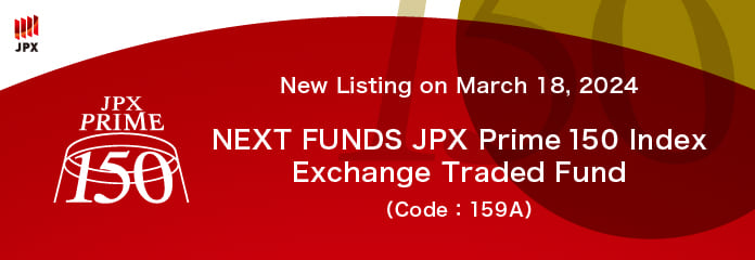 Approval of Initial listing (ETF):NEXT FUNDS JPX Prime 150 Index Exchange Traded Fund(Nomura Asset Management)