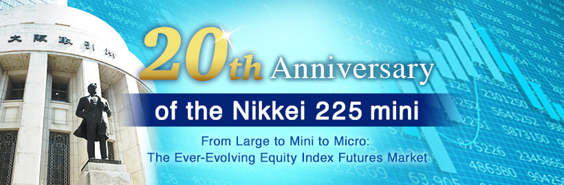 20th Anniversary of the Nikkei 225 mini
